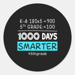 Fifth Grade Teacher 1000 Days Smarter 100th Days O Classic Round Sticker