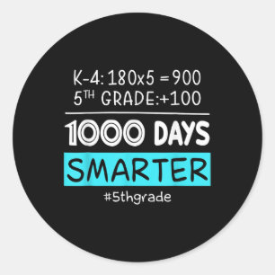 Fifth Grade Teacher 1000 Days Smarter 100th Days O Classic Round Sticker