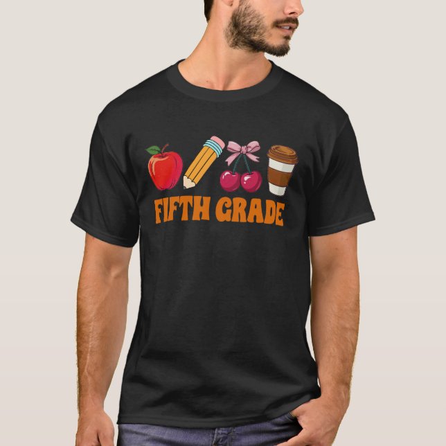 Fifth Grade Teacher 5th Grade Back To School Coffe T-Shirt (Front)