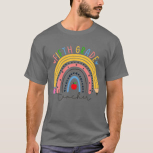 Fifth Grade Teacher Funny Boho Rainbow Back To Sch T-Shirt