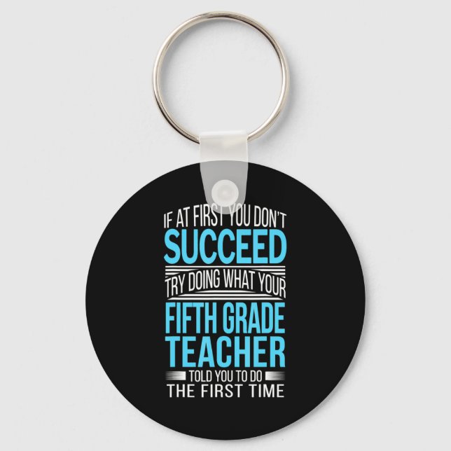 Fifth Grade Teacher If At First You Dont Succeed  Key Ring (Front)
