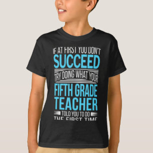 Fifth Grade Teacher If At First You Dont Succeed  T-Shirt
