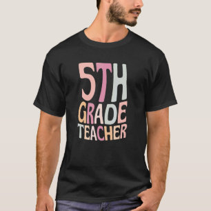 Fifth Grade Teacher Retro Teacher 5th Grade Studen T-Shirt