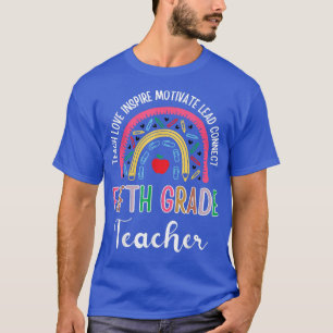 Fifth Grade Teacher Teach Love Inspire Boho Rainbo T-Shirt