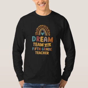 Fifth Grade Teachers Dream Team Aka 5th Teacher   T-Shirt