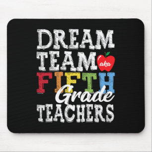Fifth Grade Teachers Tee Dream Team Aka 5th Grade Mouse Pad