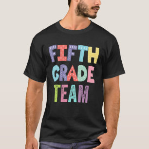 Fifth Grade Team 5th Grade Back To School Teacher  T-Shirt