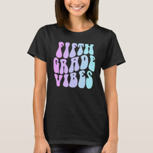 Fifth Grade Vibes 5th Grade Team Retro 1st Day Of T-Shirt