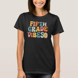 Fifth Grade Vibes 5th Grade Team Retro 1st Day Of  T-Shirt