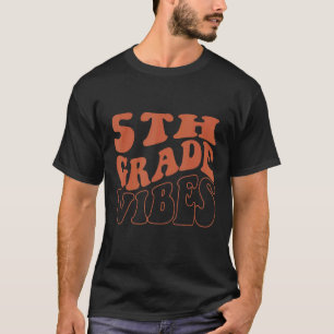 Fifth Grade Vibes  5th Grade Team Retro 1st Day of T-Shirt