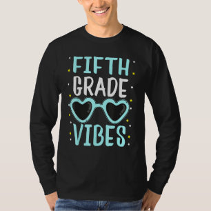 Fifth Grade Vibes Back To School Student Teacher W T-Shirt
