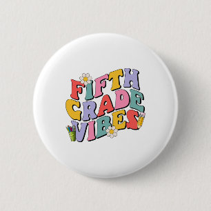 Fifth Grade Vibes Ck To School 5th Grade Team 1st  6 Cm Round Badge