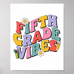 Fifth Grade Vibes Ck To School 5th Grade Team 1st  Poster