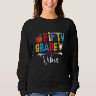 Fifth Grade Vibes First Day Of School Teacher Back Sweatshirt