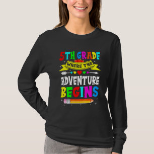 Fifth Grade Where The Adventure Begins 5th Grade C T-Shirt