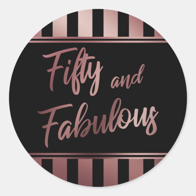 Fifty and Fabulous Faux Rose Gold Script on Black Classic Round Sticker (Front)