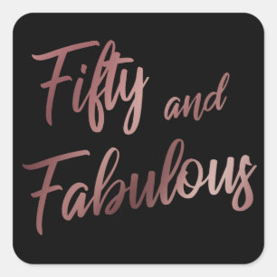 Fifty and Fabulous Faux Rose Gold Script on Black Square Sticker