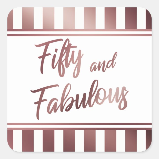Fifty and Fabulous Faux Rose Gold Script on White Square Sticker (Front)