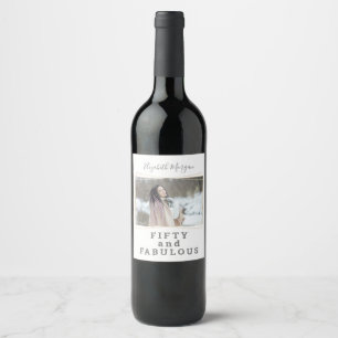 Fifty and Fabulous Photo Modern Birthday Wine Label