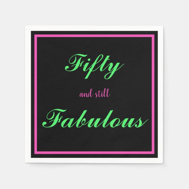 Fifty and still Fabulous Black Hot Pink Green  Nap Napkin (Front)