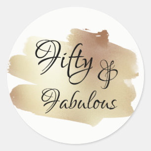 Fifty & Fabulous Over Faux Gold Foil Brushstroke Classic Round Sticker