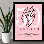 Fifty Fabulous Pink 50th Birthday Welcome Sign<br><div class="desc">Celebrate in style with this modern welcome sign design, perfect for a “Fifty and Fabulous” birthday celebration or any milestone event. The top of the sign features a large white “50, ” with the word “fifty” written in elegant black script layered over it. Just below, “fabulous” appears in a refined...</div>