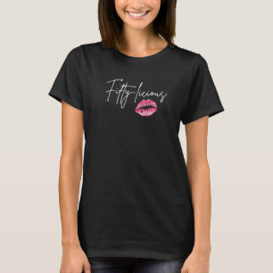 Fifty Licious  50th Birthday Queen 50 Years Birthd T-Shirt