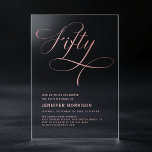 Fifty Rose Gold Script Black 50th Birthday Acrylic Invitations<br><div class="desc">Celebrate a momentous milestone with the Elegant Fifty Rose Gold & Black 50th Birthday Invitation. The striking contrast between the rich black background and the shimmering rose gold accents creates a luxurious and sophisticated feel. This invitation perfectly captures the essence of a fabulous 50th birthday celebration, setting the stage for...</div>