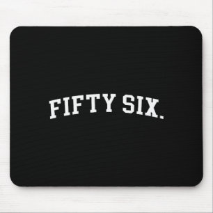 Fifty Six  Mouse Pad