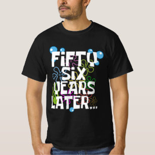 Fifty Six Years Later, Funny 56th Birthday Party T-Shirt