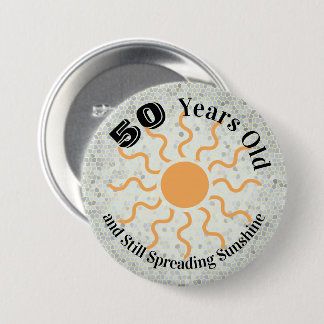 Fifty Years Old And Spreading Sunshine Birthday 7.5 Cm Round Badge
