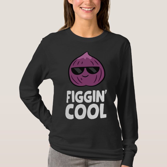 Fig Pun Figgin Cool Love Figs T-Shirt (Front)