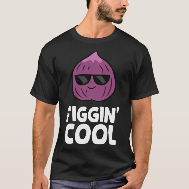 Fig Pun Figgin Cool Love Figs T-Shirt (Front)
