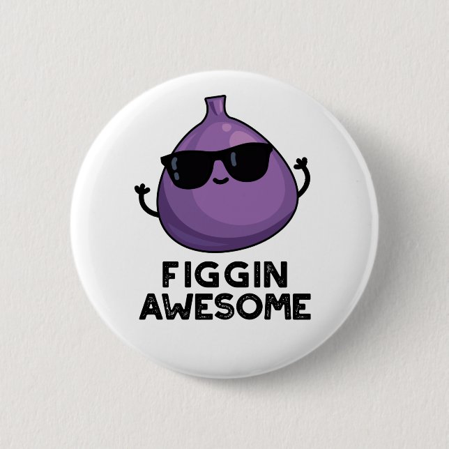 Figgin Awesome Funny Fruit Fig Pun  6 Cm Round Badge (Front)