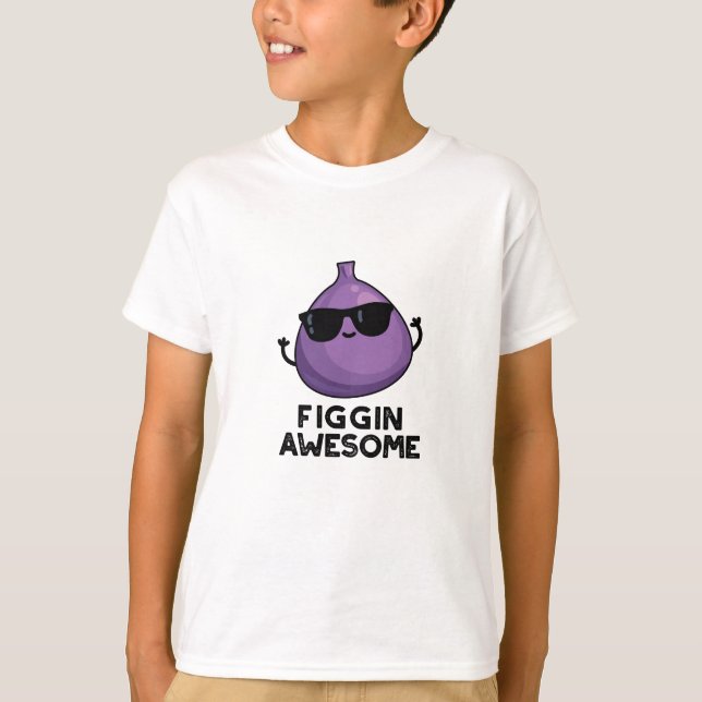 Figgin Awesome Funny Fruit Fig Pun  T-Shirt (Front)