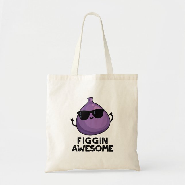 Figgin Awesome Funny Fruit Fig Pun Tote Bag (Front)