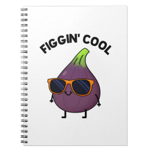 Figgin Cool Funny Fig Food Pun Notebook