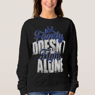 Fight Alone Osteogenesis Imperfecta Awareness Supp Sweatshirt
