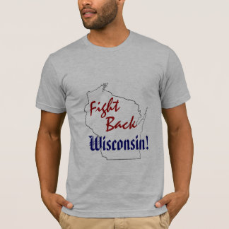 Fight Back Wisconsin American Tea Party T-Shirt