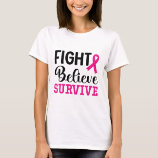 Fight Believe Survive T-Shirt