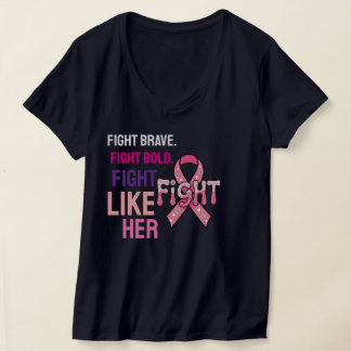 Fight Brave. Fight Bold. Fight Like Her. T-Shirt