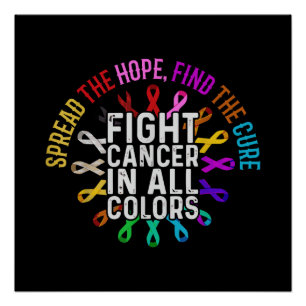 Fight Cancer in All and Every Colour - Ribbons Flo Poster