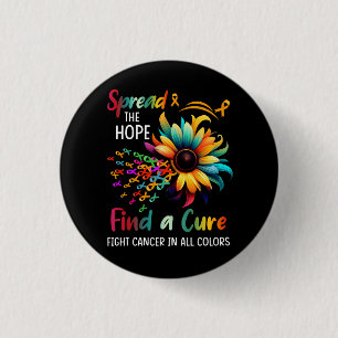 Fight Cancer In All Colour Spread Hope Find A Cure 3 Cm Round Badge