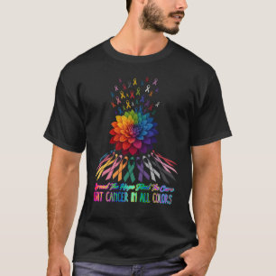 Fight Cancer In All Colour Spread The Hope Find A T-Shirt