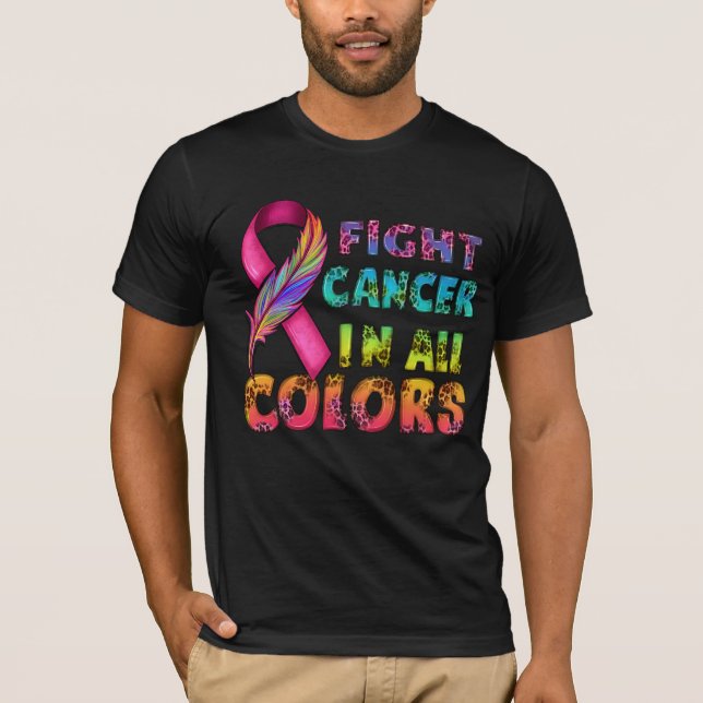 fight cancer in all colours shirt (Front)