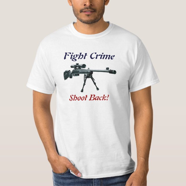 Fight crime Shoot back T-Shirt (Front)