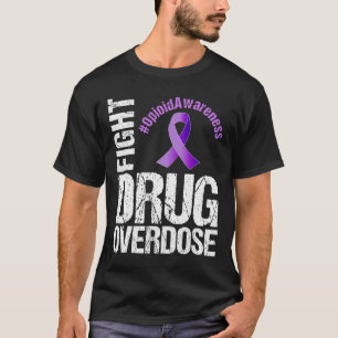 Fight Drug Overdose Opioid Awareness 1 T-Shirt