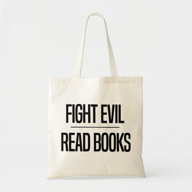 Fight Evil Read Books | Book Lover's Gift Tote Bag (Front)