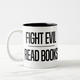 Fight Evil Read Books | Book Lover's Gift Two-Tone Coffee Mug