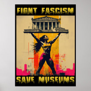 Fight Fascism Save Museums Poster